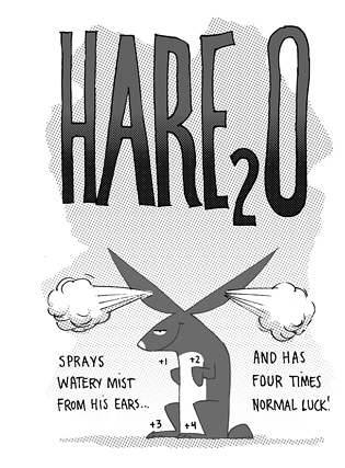 Sprays watery mist from his ears... and has four times the normal luck! Hare-2-O