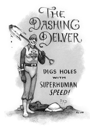 Digs holes at superhuman speed! Dashing Delver
