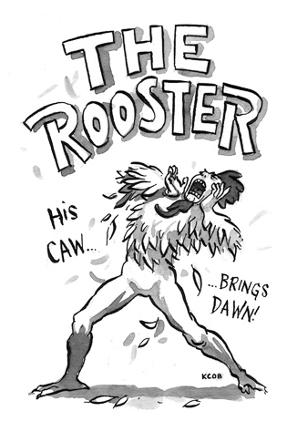 His caw... brings dawn! The Rooster