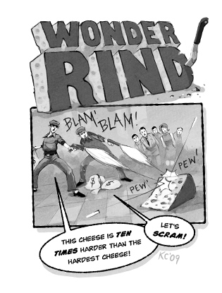 Ten times harder than the hardest cheese. Wonder Rind