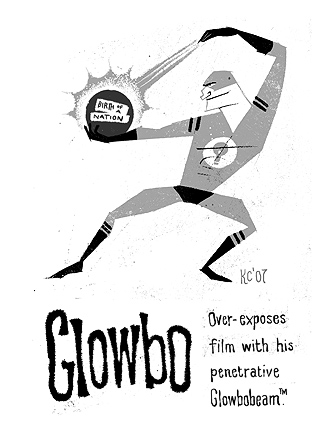 Over-exposes film with his penetrative Glowbobeam™. Glowbo