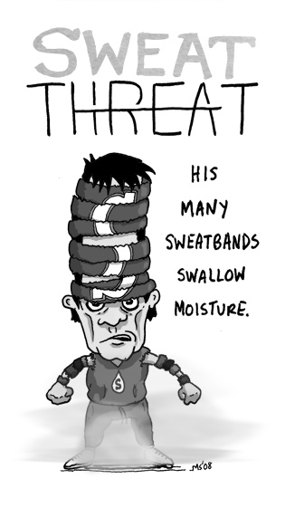His many sweatbands swallow moisture. Sweat Threat