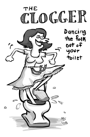 Dancing the folk out of your toilet. The Clogger